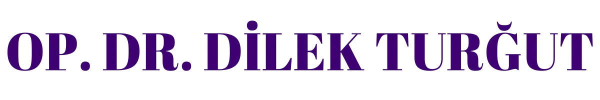 OP. DR. DİLEK TURĞUT